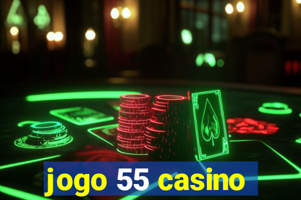 jogo 55 casino